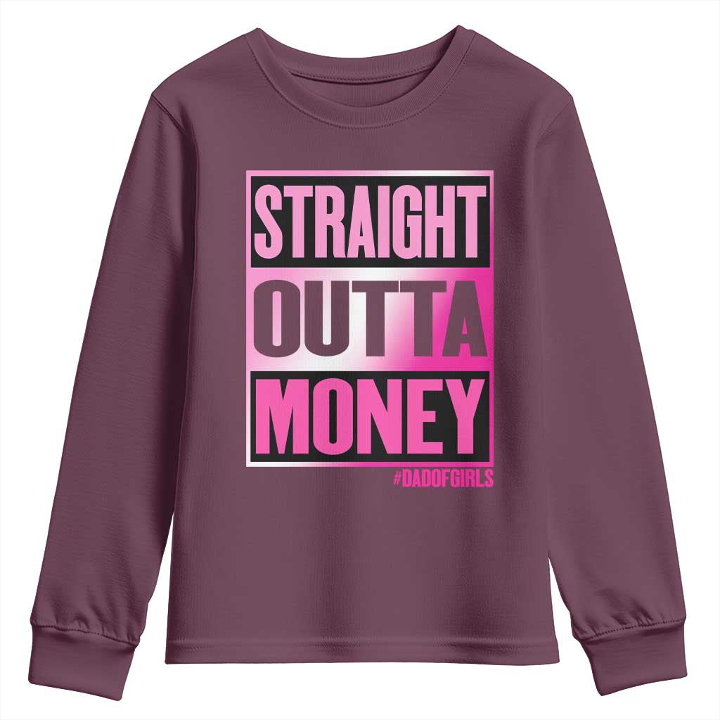 Funny Girl Dad Life Youth Sweatshirt Broke Dad Out Of Money