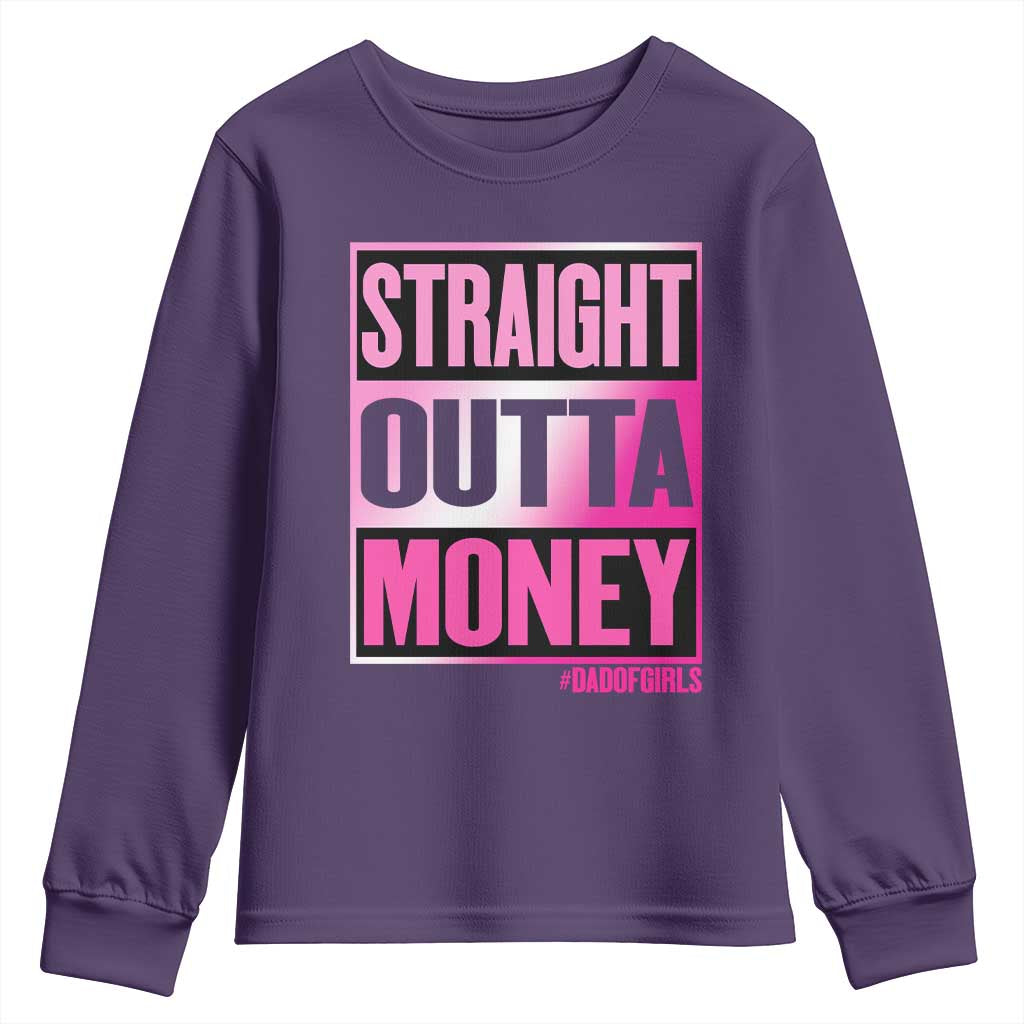 Funny Girl Dad Life Youth Sweatshirt Broke Dad Out Of Money