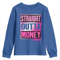 Funny Girl Dad Life Youth Sweatshirt Broke Dad Out Of Money