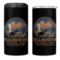 Yellowstone National Park Do Not Pet The Fluffy Cows 4 in 1 Can Cooler Tumbler Amusing Bison Encounter Campsite Toss