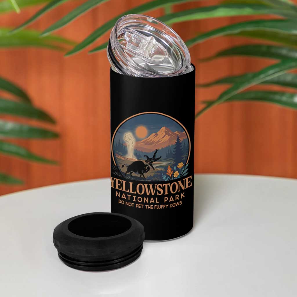 Yellowstone National Park Do Not Pet The Fluffy Cows 4 in 1 Can Cooler Tumbler Amusing Bison Encounter Campsite Toss