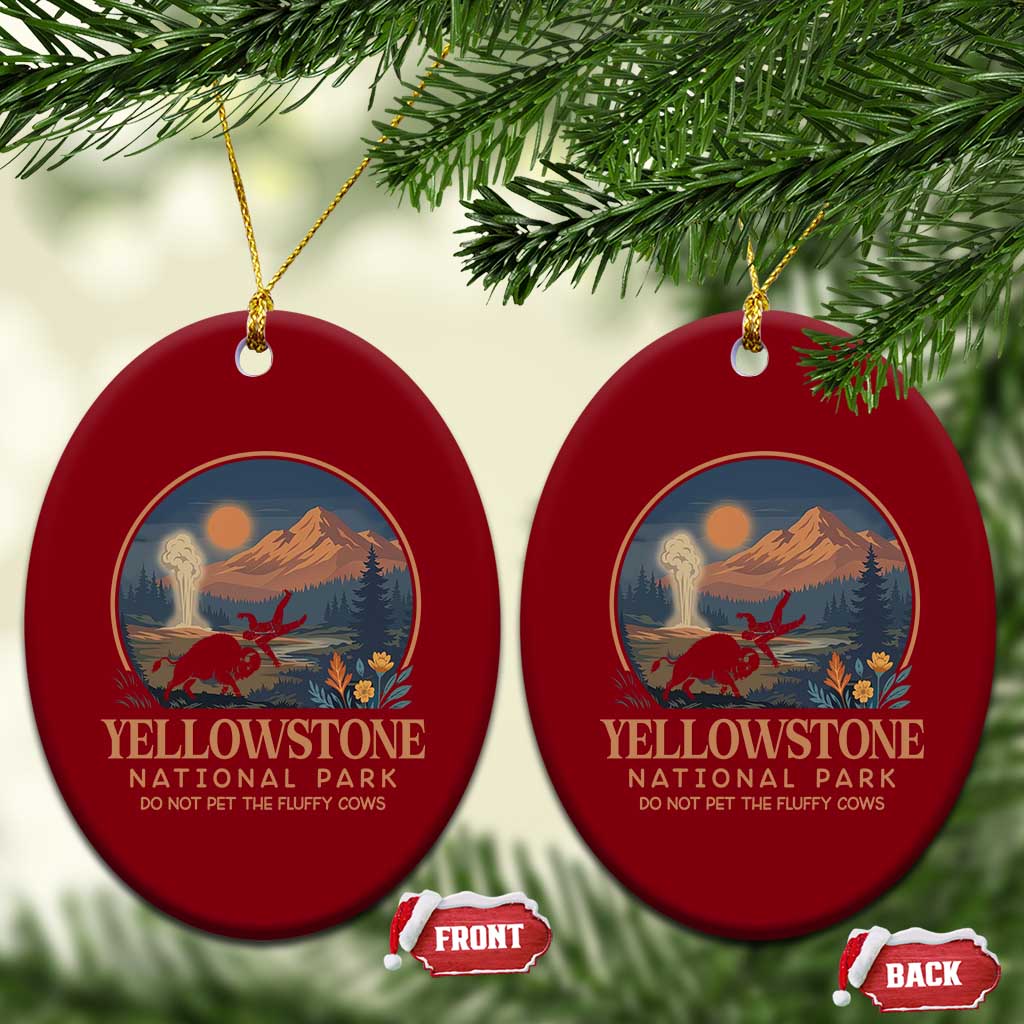 Yellowstone National Park Do Not Pet The Fluffy Cows Ceramic Ornament Amusing Bison Encounter Campsite Toss