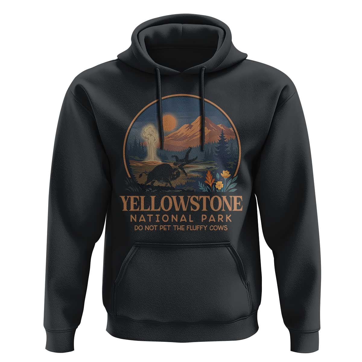 Yellowstone National Park Do Not Pet The Fluffy Cows Hoodie Amusing Bison Encounter Campsite Toss