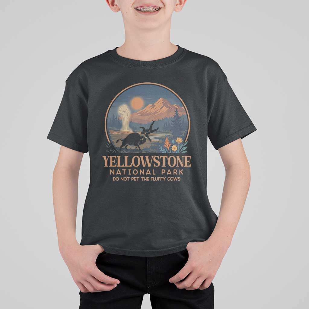 Yellowstone National Park Do Not Pet The Fluffy Cows T Shirt For Kid Amusing Bison Encounter Campsite Toss