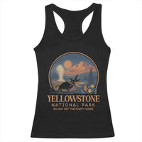 Yellowstone National Park Do Not Pet The Fluffy Cows Racerback Tank Top Amusing Bison Encounter Campsite Toss