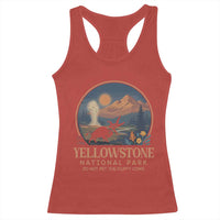 Yellowstone National Park Do Not Pet The Fluffy Cows Racerback Tank Top Amusing Bison Encounter Campsite Toss