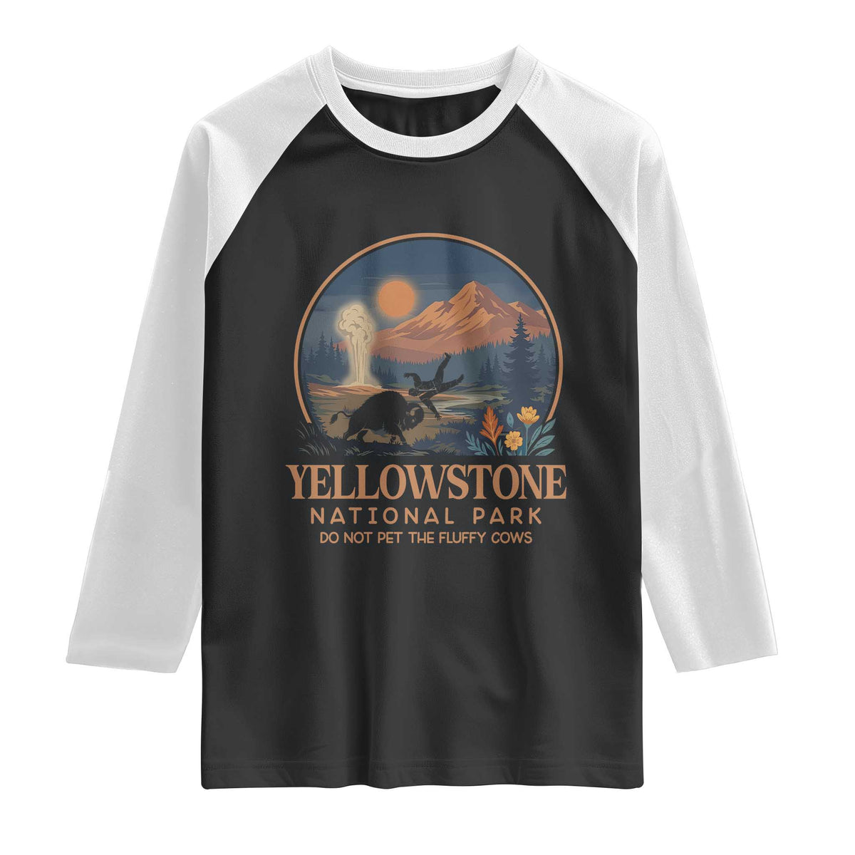 Yellowstone National Park Do Not Pet The Fluffy Cows Raglan Shirt Amusing Bison Encounter Campsite Toss