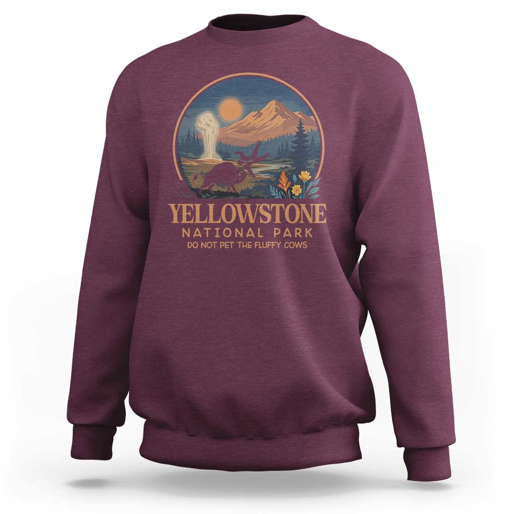 Yellowstone National Park Do Not Pet The Fluffy Cows Sweatshirt Amusing Bison Encounter Campsite Toss