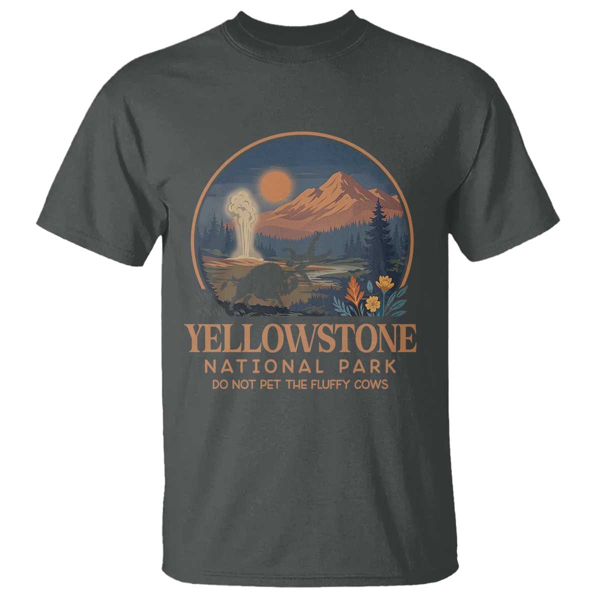 Yellowstone National Park Do Not Pet The Fluffy Cows T Shirt Amusing Bison Encounter Campsite Toss