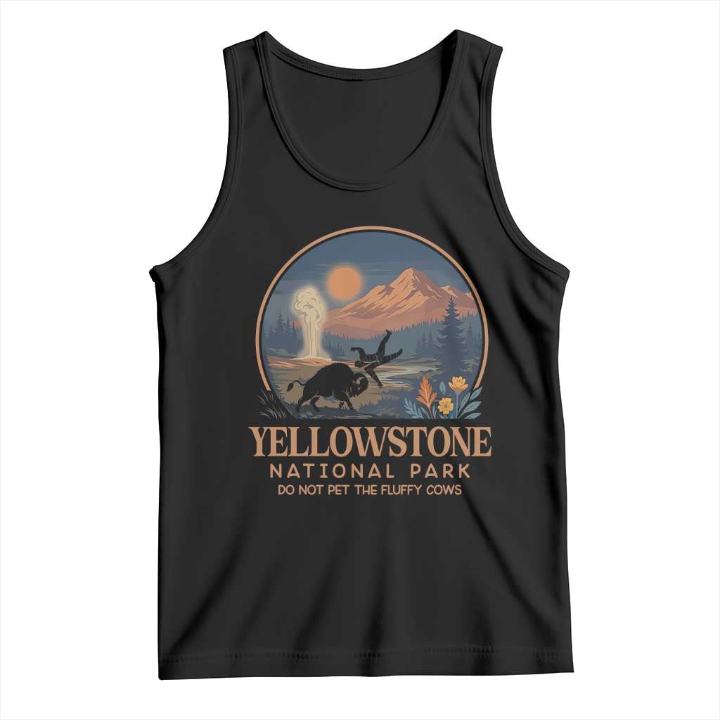 Yellowstone National Park Do Not Pet The Fluffy Cows Tank Top Amusing Bison Encounter Campsite Toss
