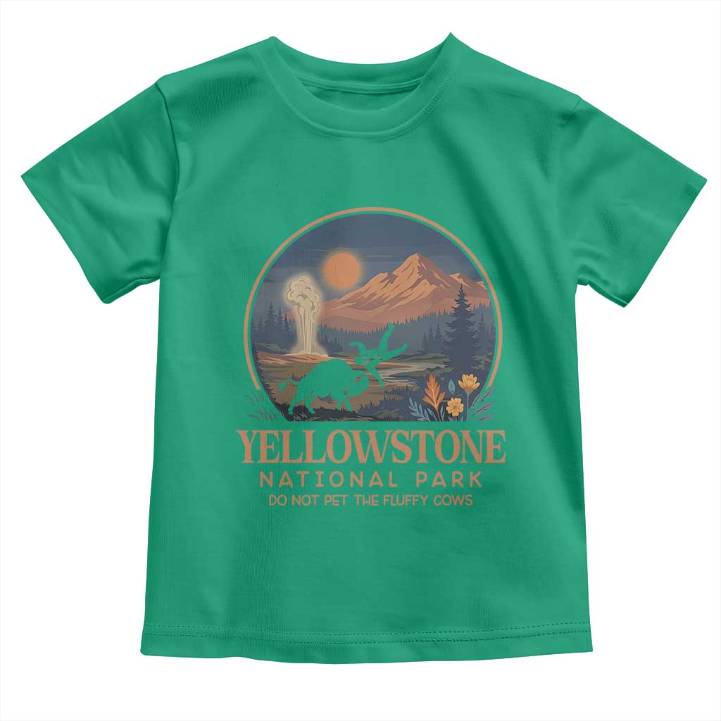Yellowstone National Park Do Not Pet The Fluffy Cows Toddler T Shirt Amusing Bison Encounter Campsite Toss
