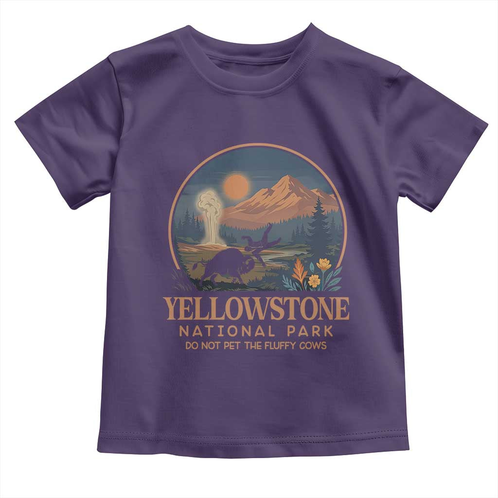 Yellowstone National Park Do Not Pet The Fluffy Cows Toddler T Shirt Amusing Bison Encounter Campsite Toss