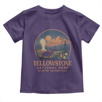 Yellowstone National Park Do Not Pet The Fluffy Cows Toddler T Shirt Amusing Bison Encounter Campsite Toss