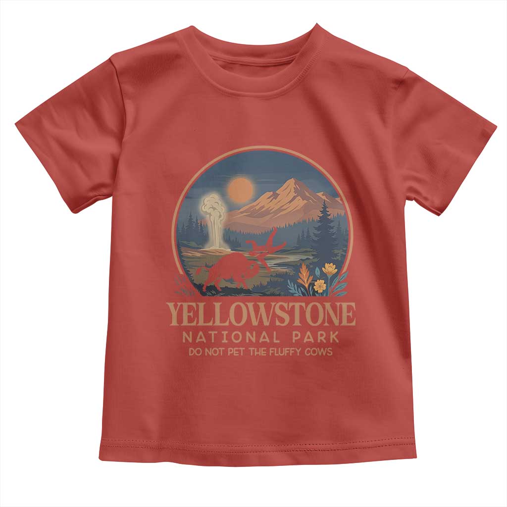 Yellowstone National Park Do Not Pet The Fluffy Cows Toddler T Shirt Amusing Bison Encounter Campsite Toss