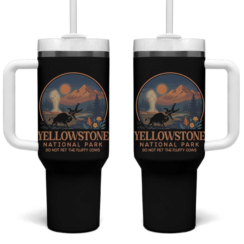 Yellowstone National Park Do Not Pet The Fluffy Cows Tumbler With Handle Amusing Bison Encounter Campsite Toss
