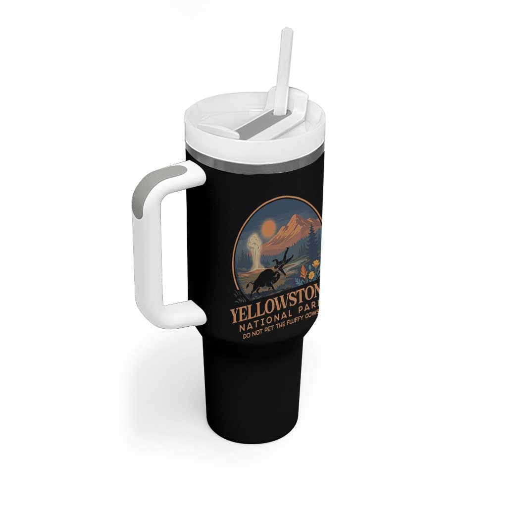 Yellowstone National Park Do Not Pet The Fluffy Cows Tumbler With Handle Amusing Bison Encounter Campsite Toss