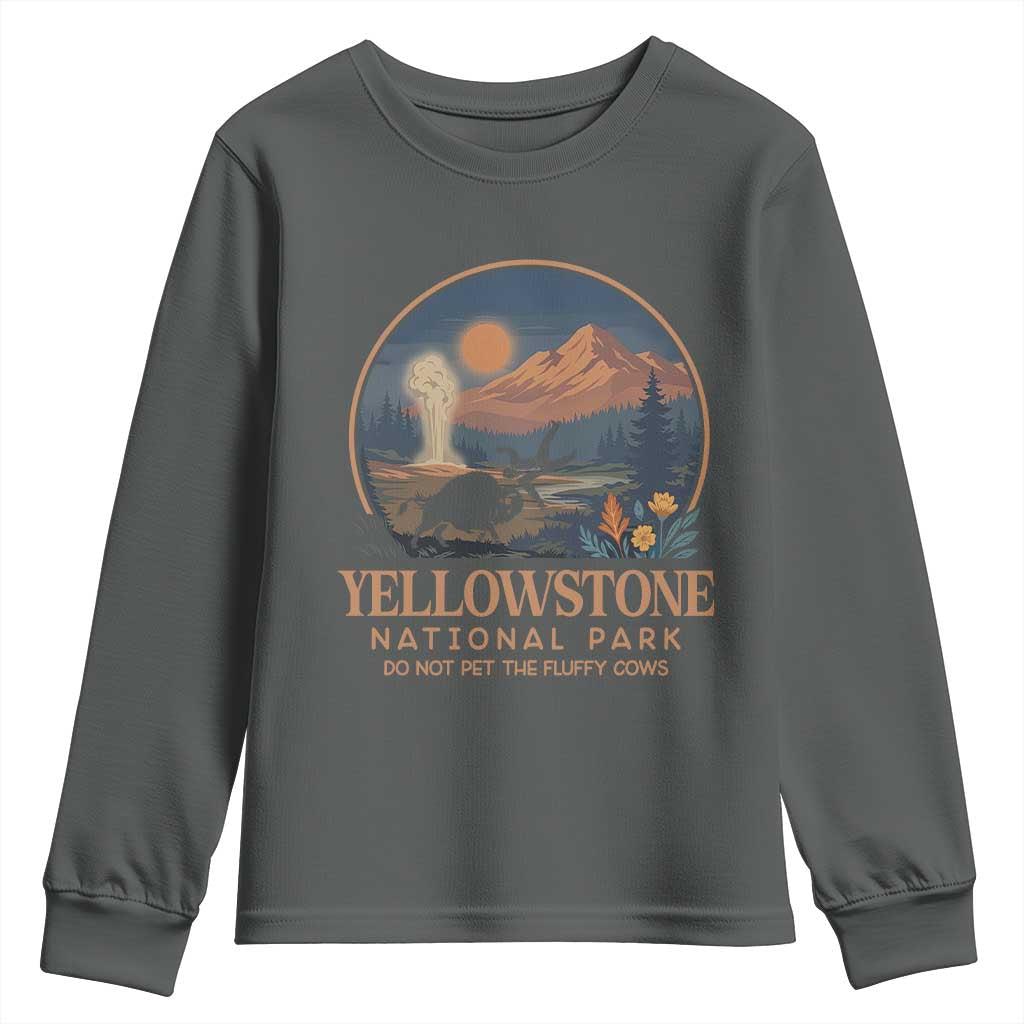 Yellowstone National Park Do Not Pet The Fluffy Cows Youth Sweatshirt Amusing Bison Encounter Campsite Toss