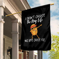 Funny Chicken Nug Life Garden Flag The Nug Life Chose Me - Wonder Print Shop