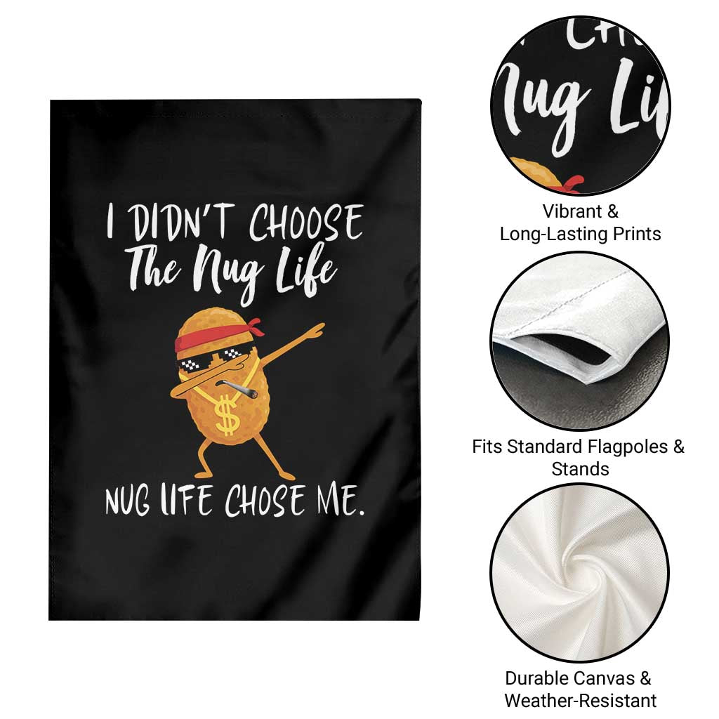 Funny Chicken Nug Life Garden Flag The Nug Life Chose Me - Wonder Print Shop