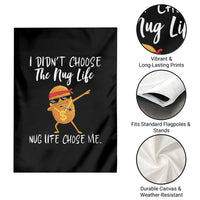 Funny Chicken Nug Life Garden Flag The Nug Life Chose Me - Wonder Print Shop