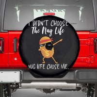Funny Chicken Nug Life Spare Tire Cover The Nug Life Chose Me - Wonder Print Shop