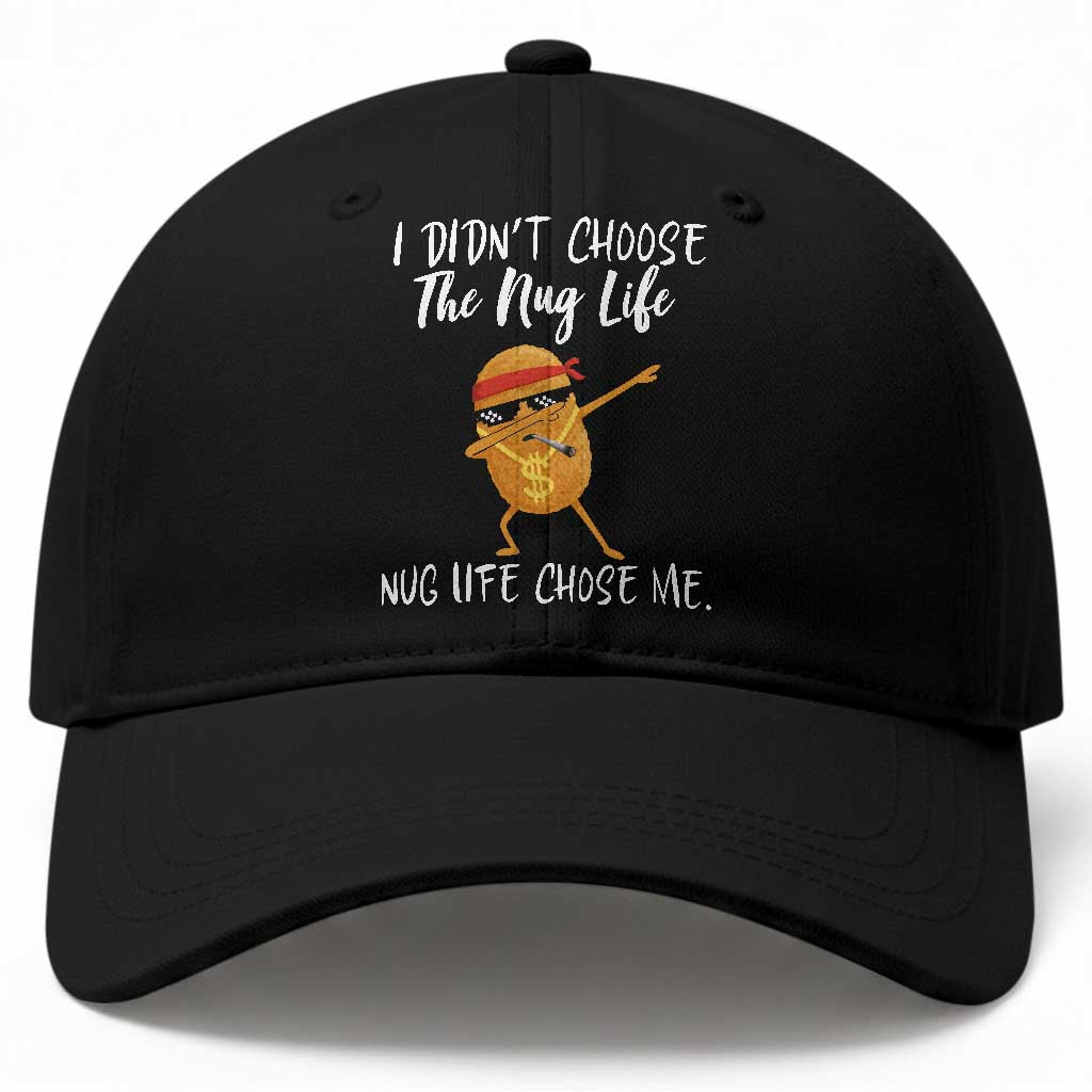 Funny Chicken Nug Life Baseball Cap The Nug Life Chose Me