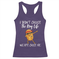 Funny Chicken Nug Life Racerback Tank Top The Nug Life Chose Me - Wonder Print Shop