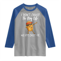 Funny Chicken Nug Life Raglan Shirt The Nug Life Chose Me - Wonder Print Shop