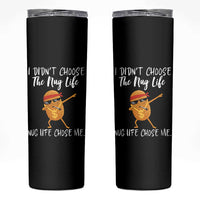 Funny Chicken Nug Life Skinny Tumbler The Nug Life Chose Me