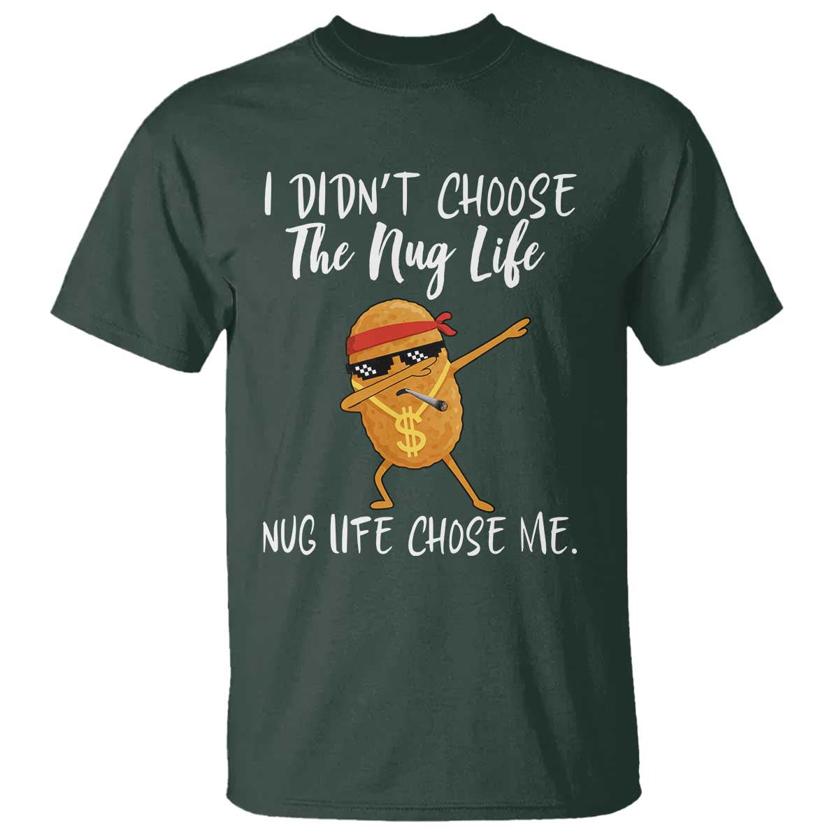Funny Chicken Nug Life T Shirt The Nug Life Chose Me - Wonder Print Shop