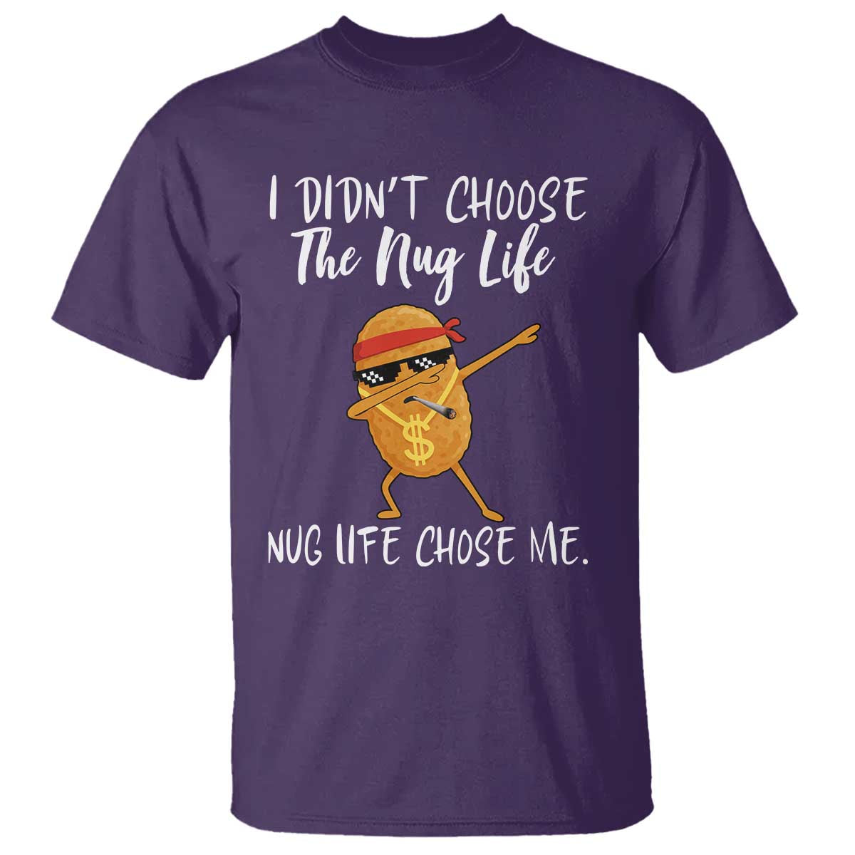 Funny Chicken Nug Life T Shirt The Nug Life Chose Me - Wonder Print Shop
