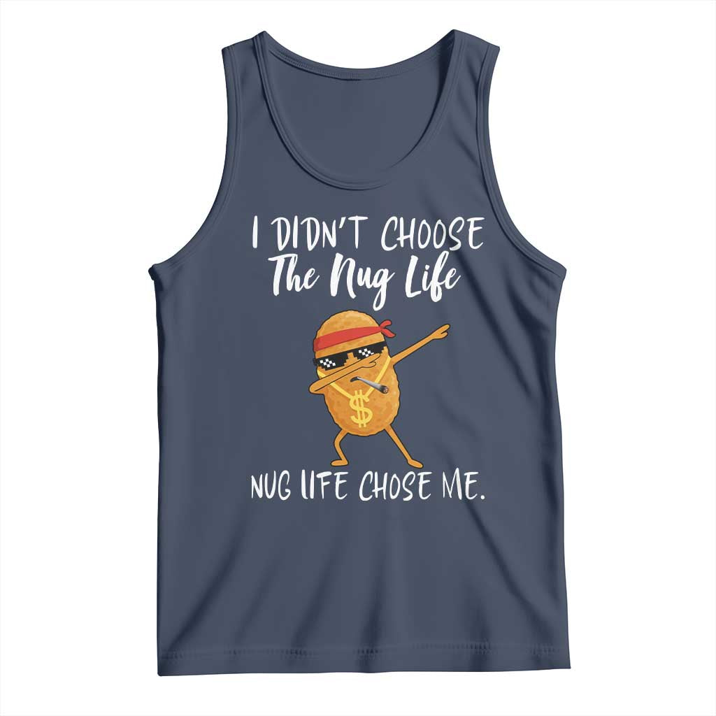 Funny Chicken Nug Life Tank Top The Nug Life Chose Me - Wonder Print Shop