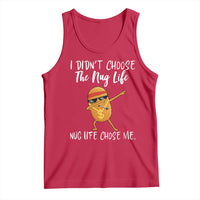 Funny Chicken Nug Life Tank Top The Nug Life Chose Me - Wonder Print Shop