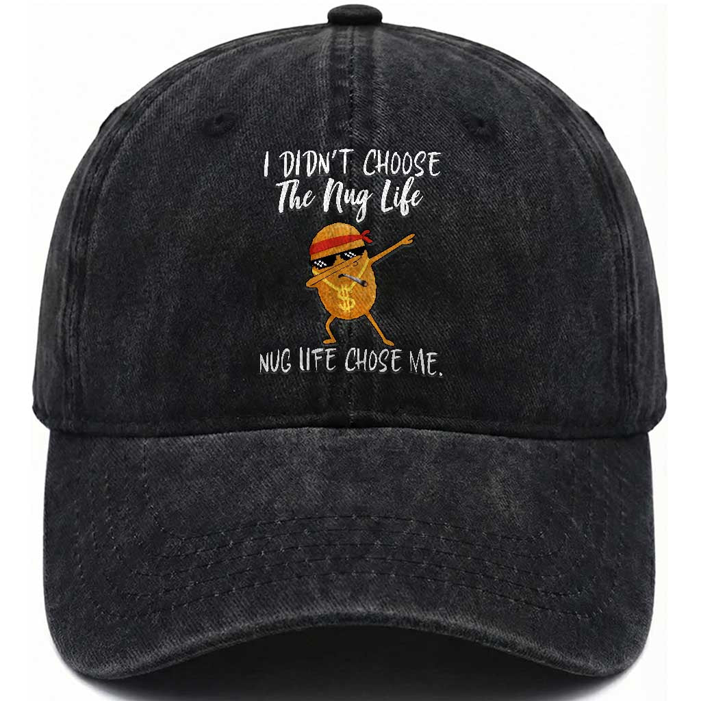 Funny Chicken Nug Life Washed Cotton Baseball Cap The Nug Life Chose Me