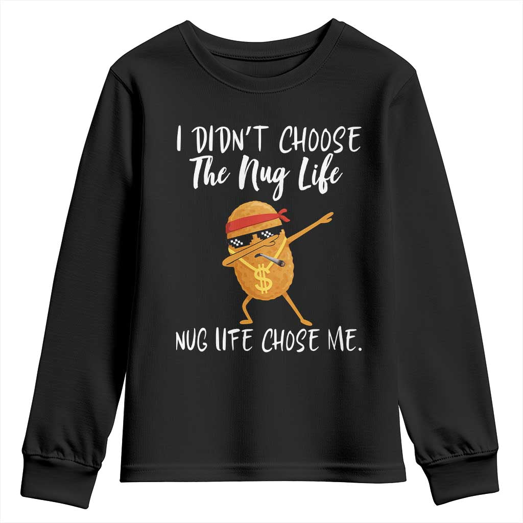 Funny Chicken Nug Life Youth Sweatshirt The Nug Life Chose Me - Wonder Print Shop