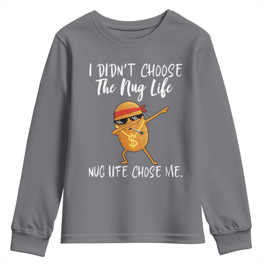 Funny Chicken Nug Life Youth Sweatshirt The Nug Life Chose Me - Wonder Print Shop