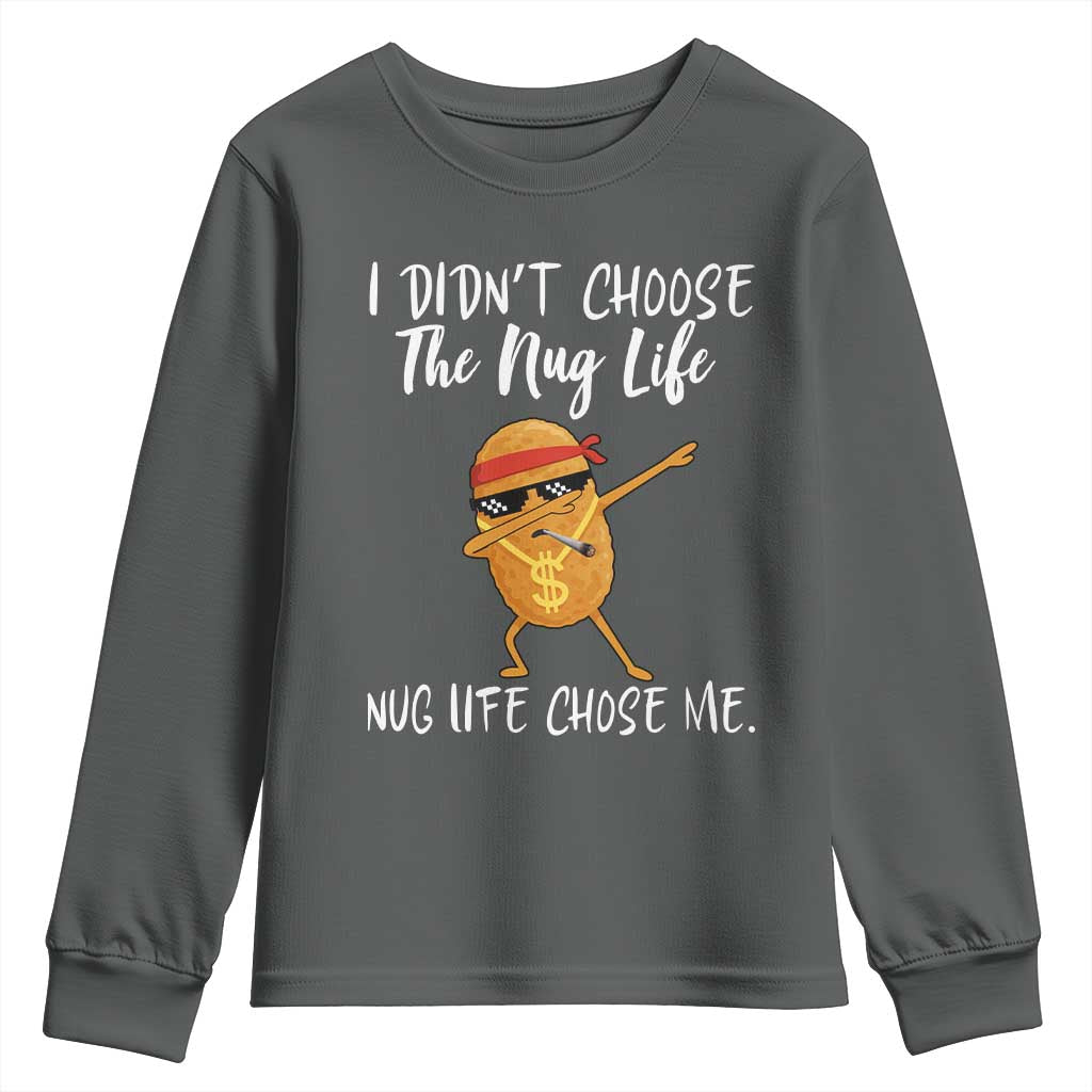 Funny Chicken Nug Life Youth Sweatshirt The Nug Life Chose Me - Wonder Print Shop