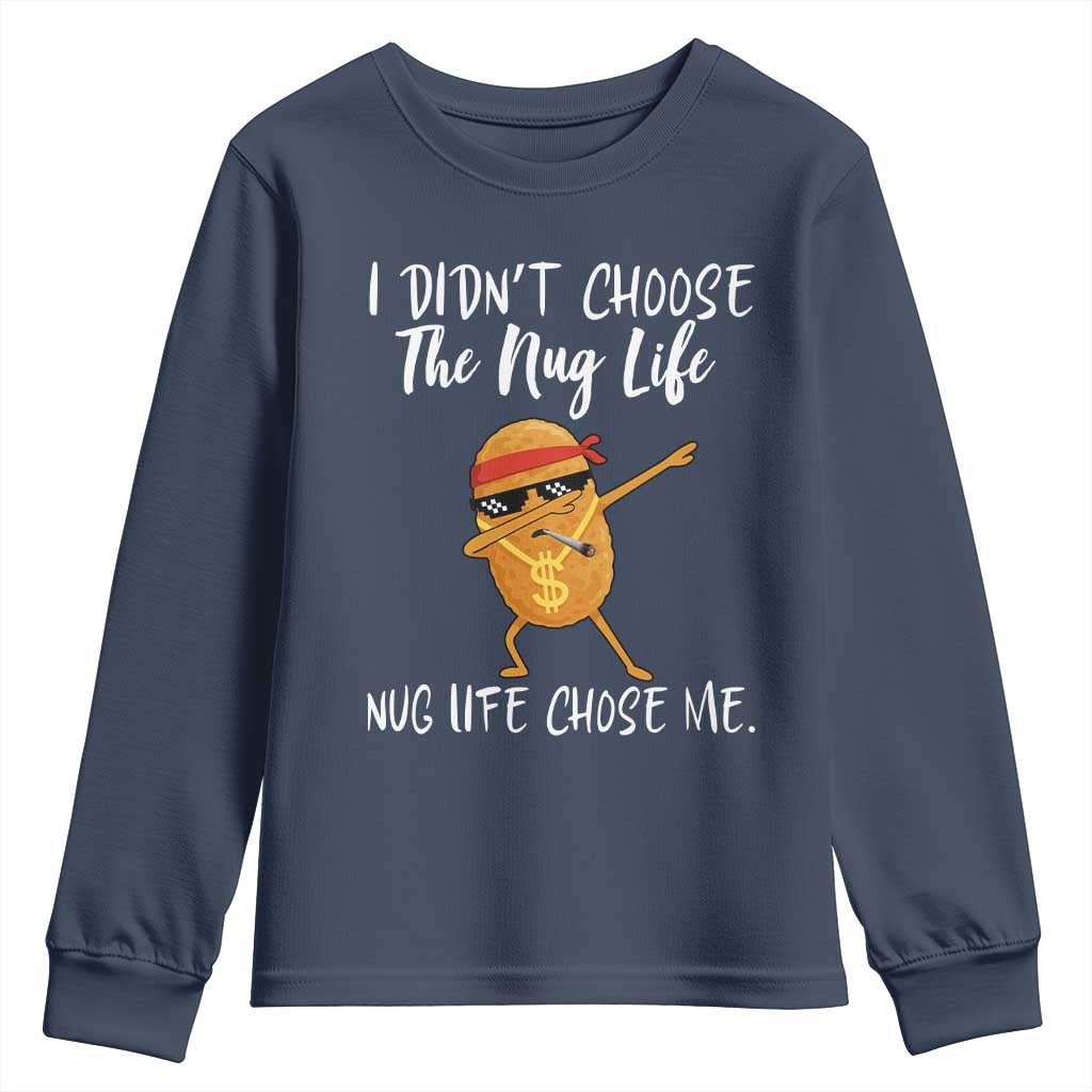 Funny Chicken Nug Life Youth Sweatshirt The Nug Life Chose Me - Wonder Print Shop