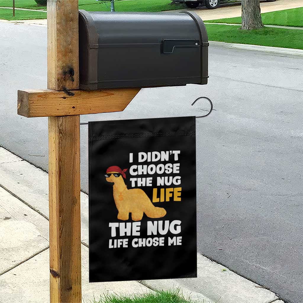 I Did Not Choose The Nug Life Garden Flag Chicken Nugget Lover Gifts - Wonder Print Shop