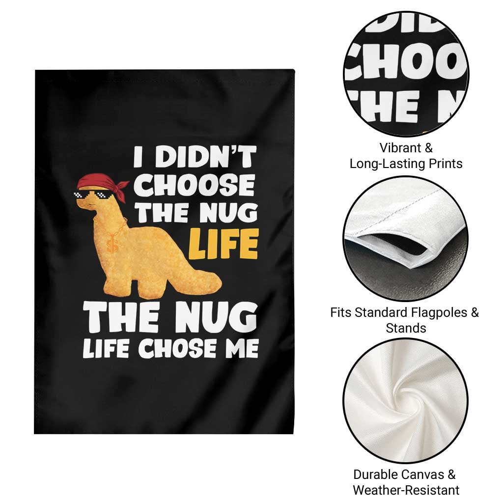 I Did Not Choose The Nug Life Garden Flag Chicken Nugget Lover Gifts - Wonder Print Shop