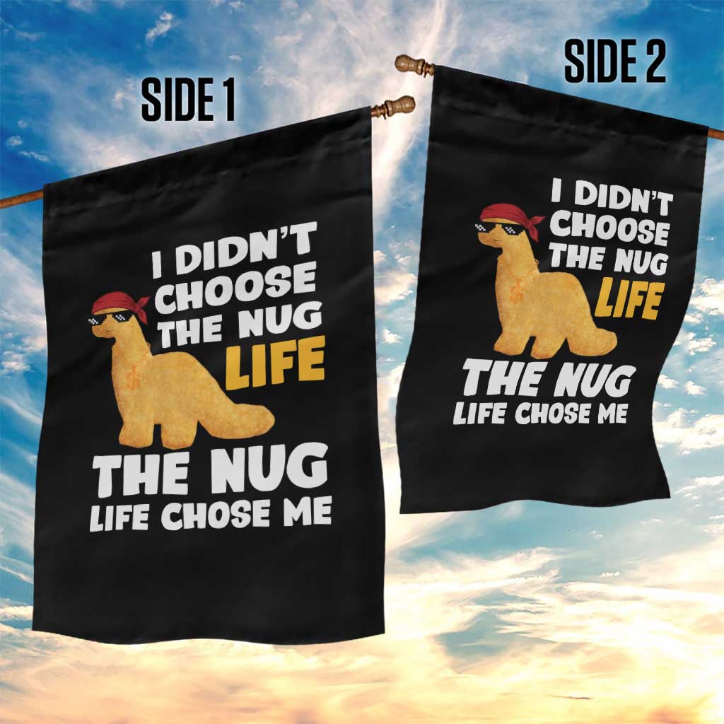I Did Not Choose The Nug Life Garden Flag Chicken Nugget Lover Gifts - Wonder Print Shop