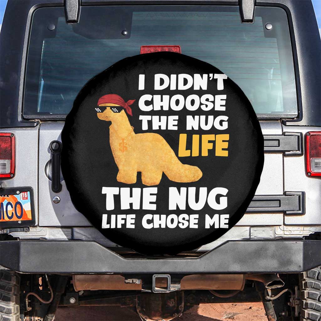 I Did Not Choose The Nug Life Spare Tire Cover Chicken Nugget Lover Gifts - Wonder Print Shop