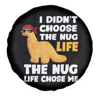 I Did Not Choose The Nug Life Spare Tire Cover Chicken Nugget Lover Gifts - Wonder Print Shop