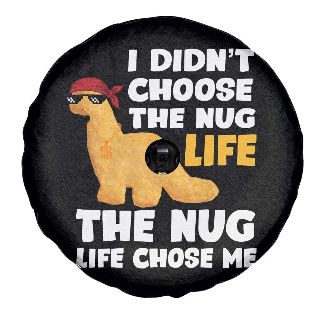 I Did Not Choose The Nug Life Spare Tire Cover Chicken Nugget Lover Gifts - Wonder Print Shop
