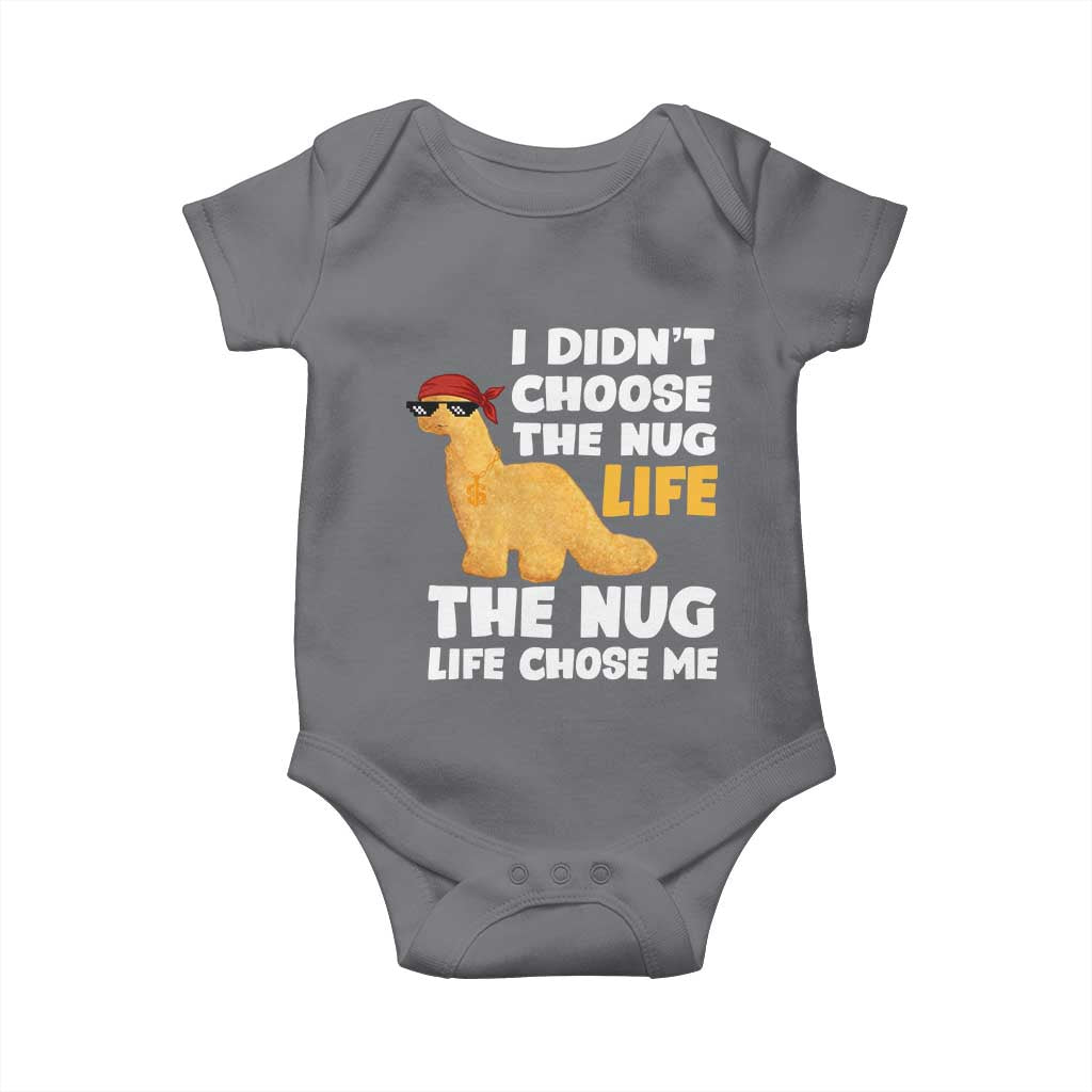 I Did Not Choose The Nug Life Baby Onesie Chicken Nugget Lover Gifts - Wonder Print Shop