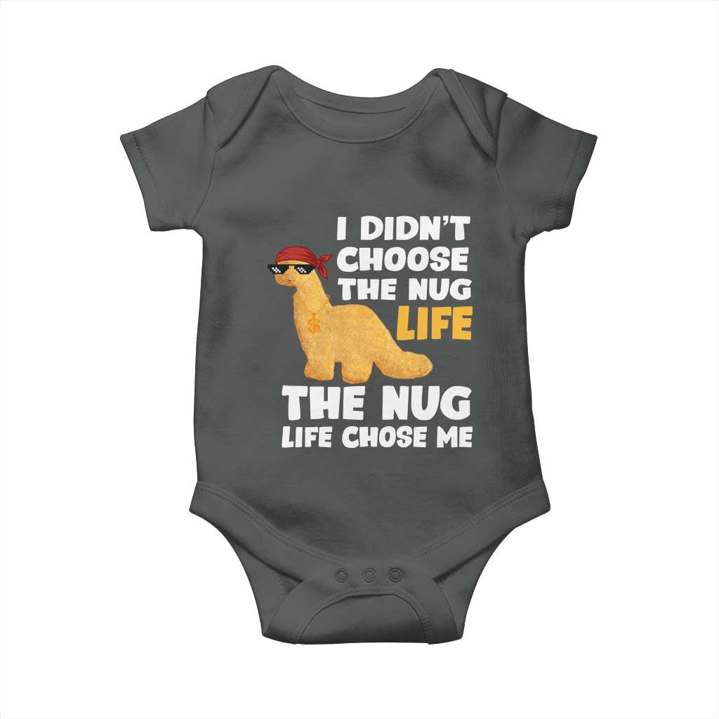 I Did Not Choose The Nug Life Baby Onesie Chicken Nugget Lover Gifts - Wonder Print Shop
