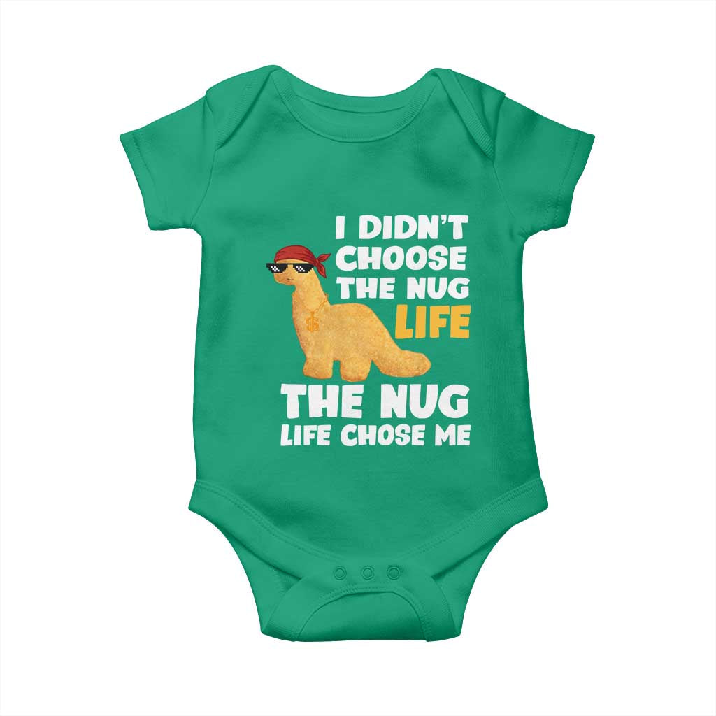 I Did Not Choose The Nug Life Baby Onesie Chicken Nugget Lover Gifts - Wonder Print Shop