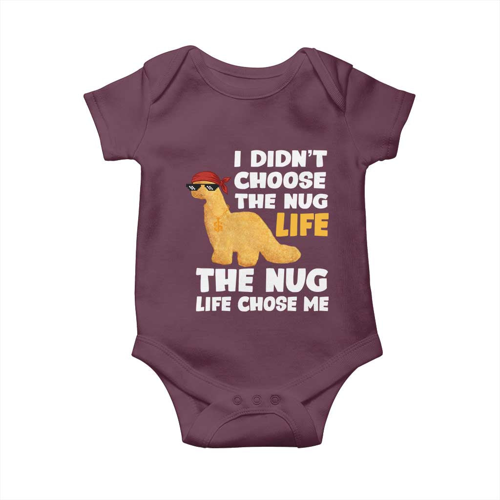 I Did Not Choose The Nug Life Baby Onesie Chicken Nugget Lover Gifts - Wonder Print Shop