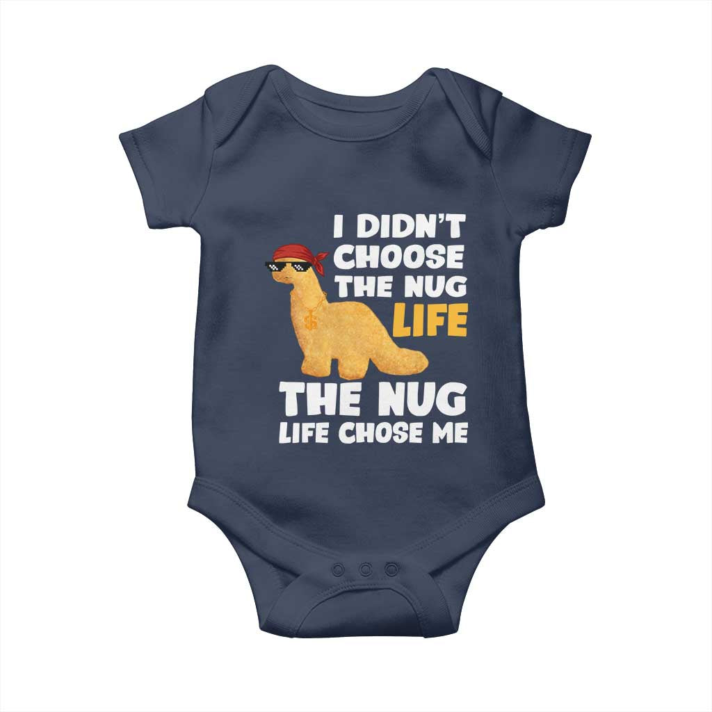 I Did Not Choose The Nug Life Baby Onesie Chicken Nugget Lover Gifts - Wonder Print Shop