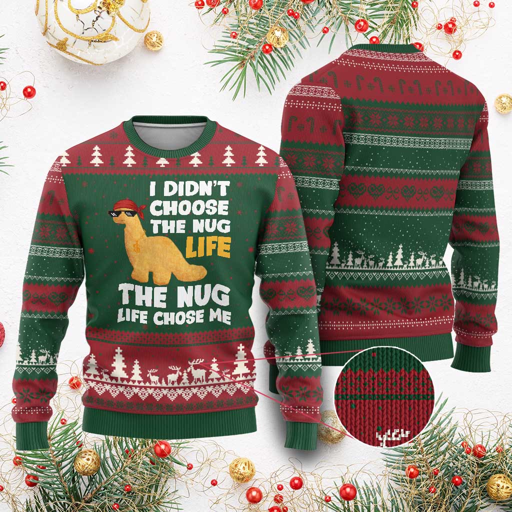 I Did Not Choose The Nug Life Ugly Christmas Sweater Chicken Nugget Lover Gifts - Wonder Print Shop